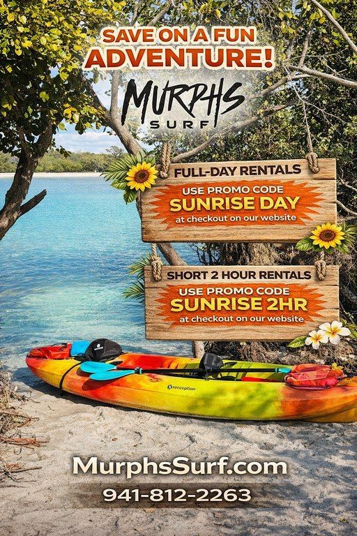 Murph's Surf promotion: use promo code SUNRISE DAY for full-day rentals or SUNRISE 2HR for short 2-hour rentals at MurphsSurf.com, 941-812-2263